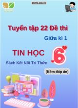 Tuyển tập 22 Đề thi giữa học kì 1 môn Tin học Lớp 6 Kết Nối Tri Thức (Kèm đáp án)